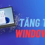 7 Cách Tăng Tốc Windows Hiệu Quả